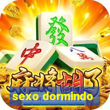 sexo dormindo